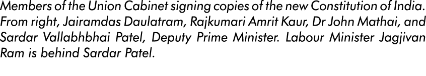 Members of the Union Cabinet signing copies of the new Constitution of India  From right, Jairamdas Daulatram, Rajkum   