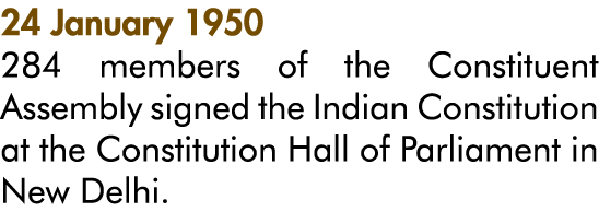 24 January 1950 284 members of the Constituent Assembly signed the Indian Constitution at the Constitution Hall of Pa   